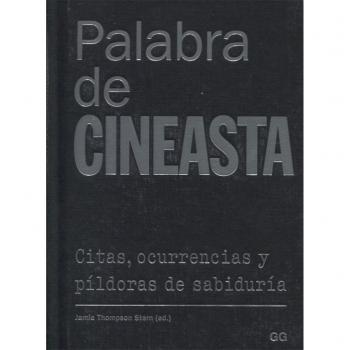 Palabra de cineasta. Citas, ocurrencias y píldoras de sabiduría
