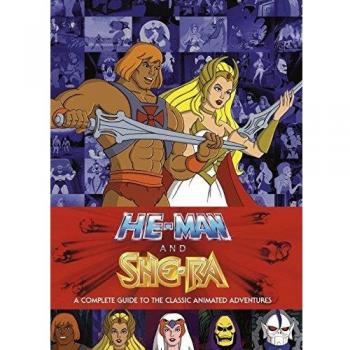 He-Man and She-Ra: A Complete Guide to the Classic Animated Adventures