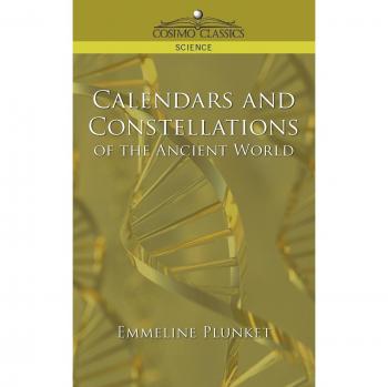 Ancient World Calendars and Constellations by Emmeline Plunket - Paperback Edition