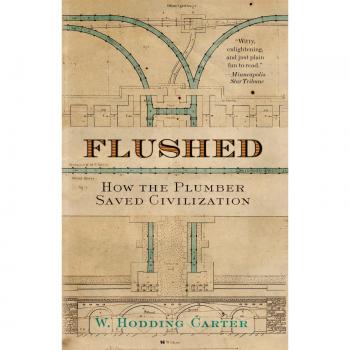 Flushed: How the Plumber Saved Civilization