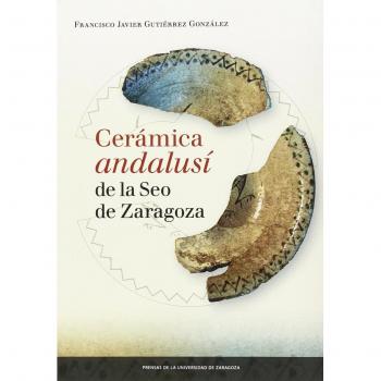 Cerámica andalusí de la Seo de Zaragoza