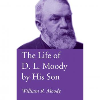 The Life of D. L. Moody: A Biography by William R. Moody (Paperback)