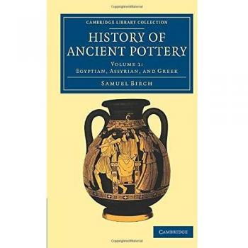 History Of Ancient Pottery: Volume 1