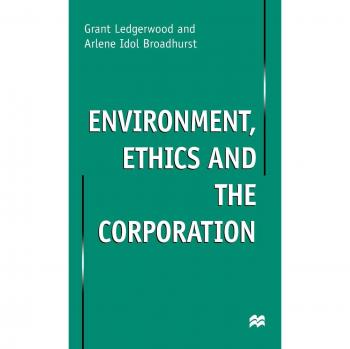 Environment, Ethics and the Corporation