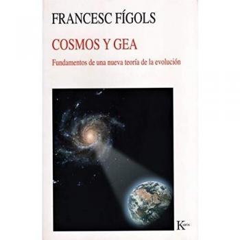 Cosmos y Gea: Fundamentos de una nueva teoría de la evolución