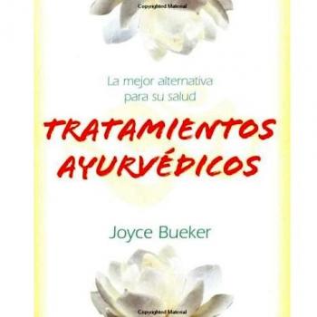 Tratamientos Ayurvedicos: LA Mejor Alternativa Para Su Salud
