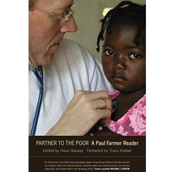 Partner to the Poor: A Comprehensive Collection of Paul Farmer's Works on Global Health and Social Justice