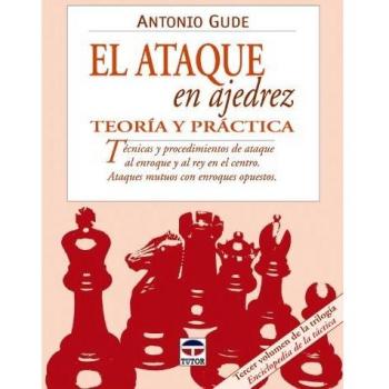 El ataque en ajedrez : teoría y práctica