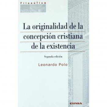 La originalidad de la concepción cristiana de la existencia