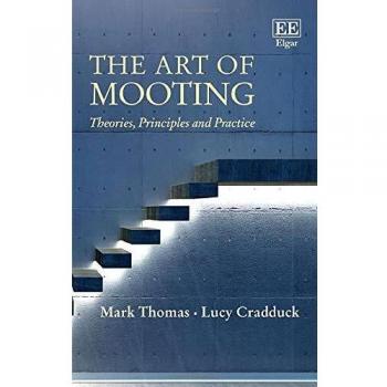 The Art of Mooting: Theories, Principles and Practice