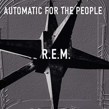 R.E.M. – Automatic For The People (25th Anniversary) LP