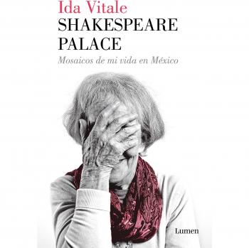 Shakespeare Palace: Mosaicos de mi vida en México - VITALE, IDA