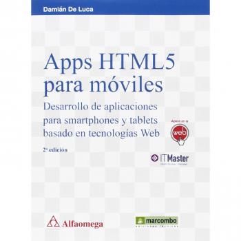 Apps HTML5 para móviles: Desarrollo de aplicaciones para smartphones y tablets