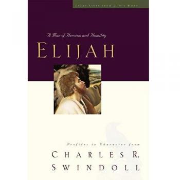 Elijah: A Man of Heroism and Humility