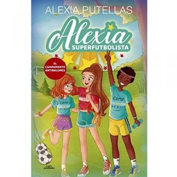 Alexia Superfutbolista 2 - Campamento Antibalones