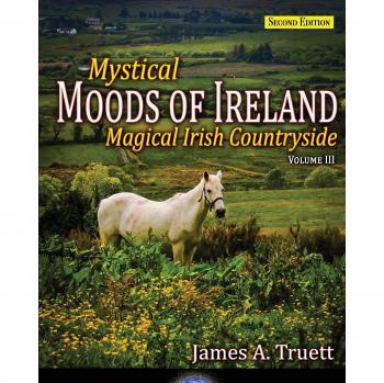 Magical Irish Countryside: Mystical Moods of Ireland, Volume III - Paperback Edition