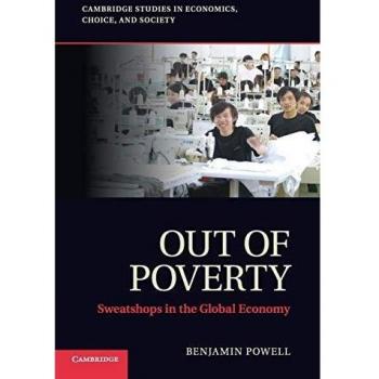 Out of Poverty: Analyzing Sweatshops in the Global Economy - Cambridge Studies Edition