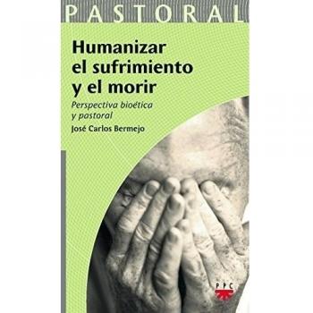 Humanizar El Sufrimiento Y El Morir: Perspectiva bioética y pastoral: 34