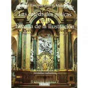 Las catedrales góticas en la España de la Ilustración