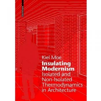 Insulating Modernism: Isolated and Non-isolated Thermodynamics in Architecture