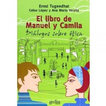 El Libro De Manuel Y Camila: Diálogos sobre Ética