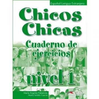 Chicos chicas 1 - libro de ejercicios: Cuaderno de ejercicios 1