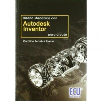 Diseño mecánico con Autodesk Inventor paso a paso