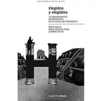 ELEGIDOS Y ELEGIBLES: La representación parlamentaria en la cultura del liberalismo: 84