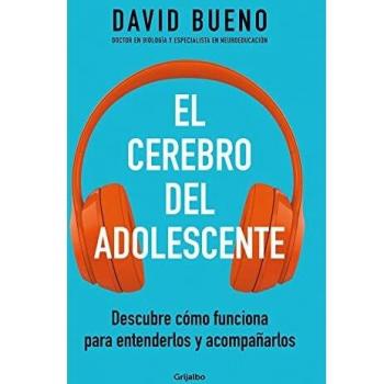 El cerebro del adolescente: Descubre cómo funciona para entenderlos y acompañarlos