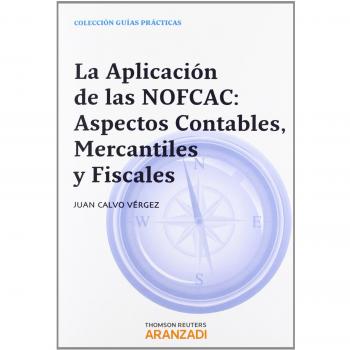 La aplicación de las NOFCAC: Aspectos contables, mercantiles y fiscales