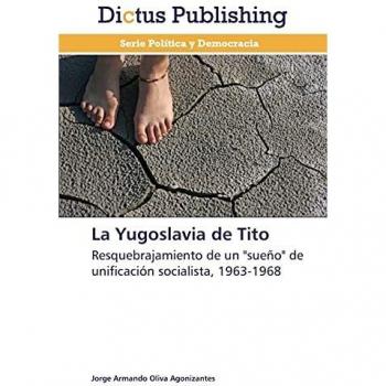 La Yugoslavia de Tito: Resquebrajamiento de un sueño de unificación socialista, 1963-1968