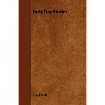 Overland Trail Tales: Early Day Stories of Wildlife and Hunting by A. J. Leach