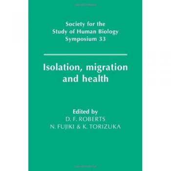 Simposio sobre Aislamiento, Migración y Salud (Serie de Simposios de la Sociedad para el Estudio de la Biología Humana, Vol. 33)