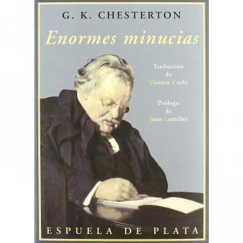 Enormes Minucias: Prólogo de Juan Lamillar - Gilbert Keith Chesterton