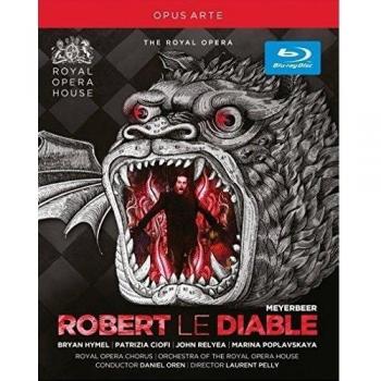 Meyerbeer: Robert le Diable (Royal Opera House 2012) Blu-ray Edition