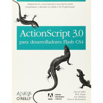 ActionScript 3.0 para desarrolladores Flash CS4 - David Stiller Eich Shupe Jen Dehaan Darren Richardson