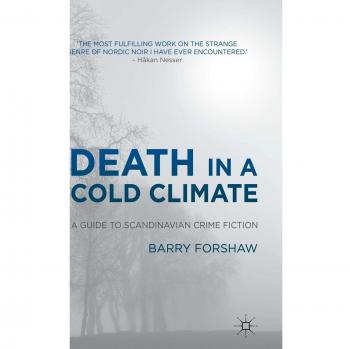 Death in a Cold Climate: A Guide to Scandinavian Crime Fiction