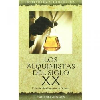 Los alquimistas del siglo XX