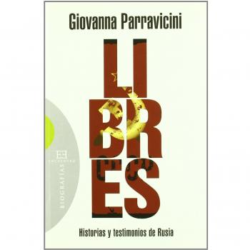 Libres: Historias y testimonios de Rusia