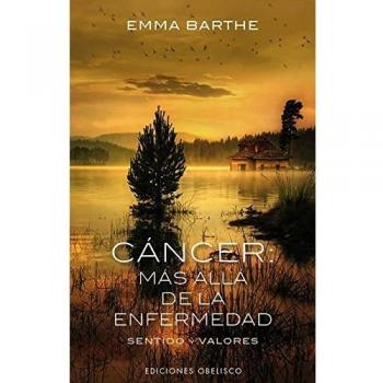 Cáncer. Más Allá De La Enfermedad: Mas Alla de la Enfermedad