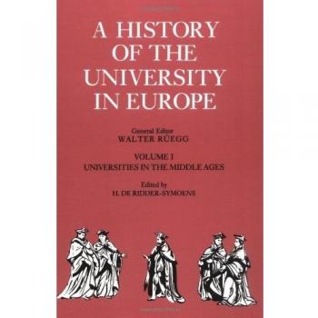 Historia de la Universidad en Europa v1: Volumen 1, Universidades en la Edad Media (Una Historia de la Universidad en Europa)