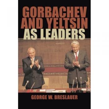 Cambridge University Press Gorbachev and Yeltsin: Leadership Analysis and Historical Impact