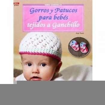 Crea Con Patrones. Serie Ganchillo. Gorros Y Patucos Para Bebes Tejidos A Gachillo - Número 11 - Tissen, Anja