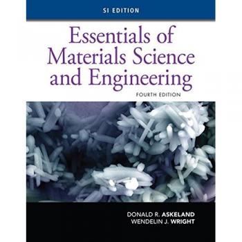 Essentials of Materials Science and Engineering, SI Edition
