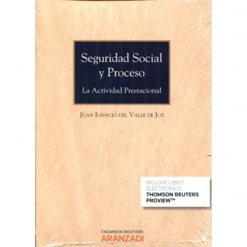 Seguridad Social y Proceso: La actividad prestacional