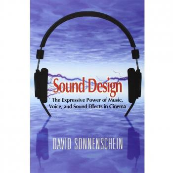 Sound Design: The Expressive Power of Music, Voice and Sound Effects in Cinema