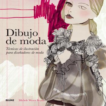 Dibujo de moda: Técnicas de ilustración para diseñadores de moda