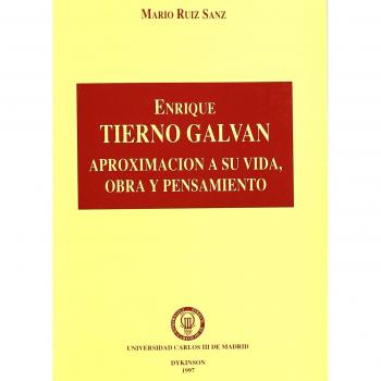 Enrique Tierno Galván : aproximación a su vida, obra y pensamiento