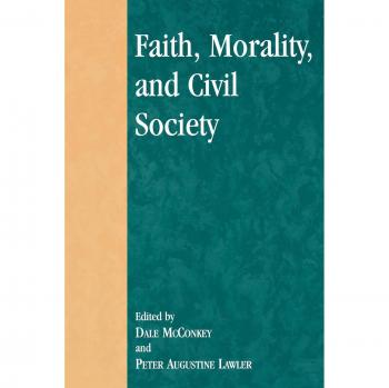 Lexington Books: Faith, Morality, and Civil Society - Political Theory Applications
