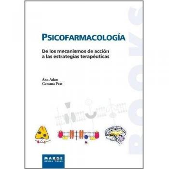 Psicofarmacología. De los mecanismos de acción a las estrategias terapéuticas: De los mecanismos de acción a las estrategias terapéuticas: 0